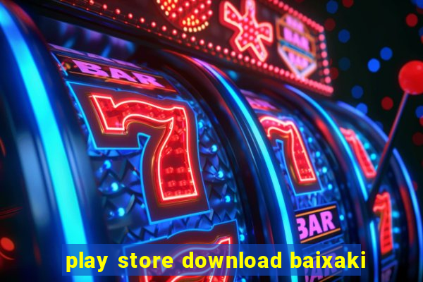 play store download baixaki